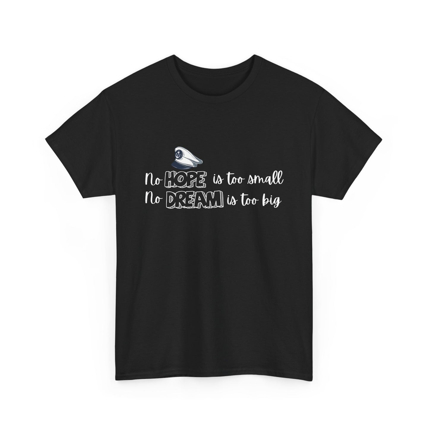 No Hope is Too Small, No Dream is Too Big | Uplifting Front & Back Artwork | Unisex