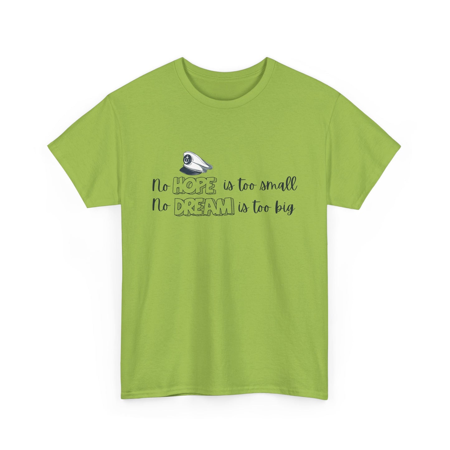 No Hope is Too Small, No Dream is Too Big | Uplifting Front & Back Artwork | Unisex
