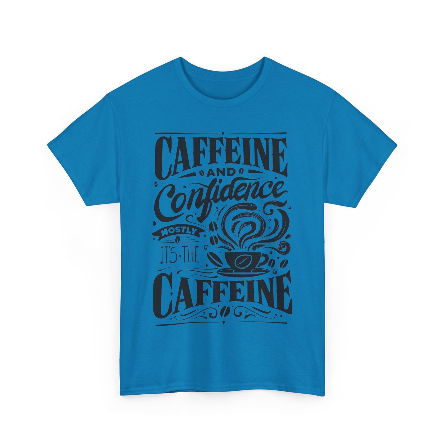 Caffeine & Confidence T- Shirt | Unisex