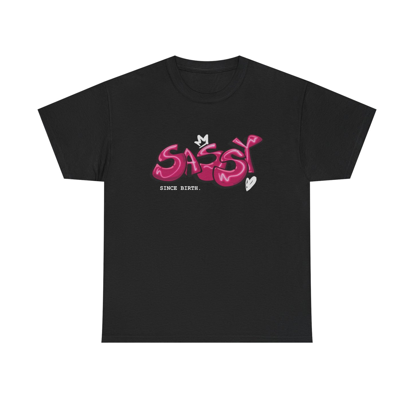 Sassy Since Birth T-shirt | Unisex