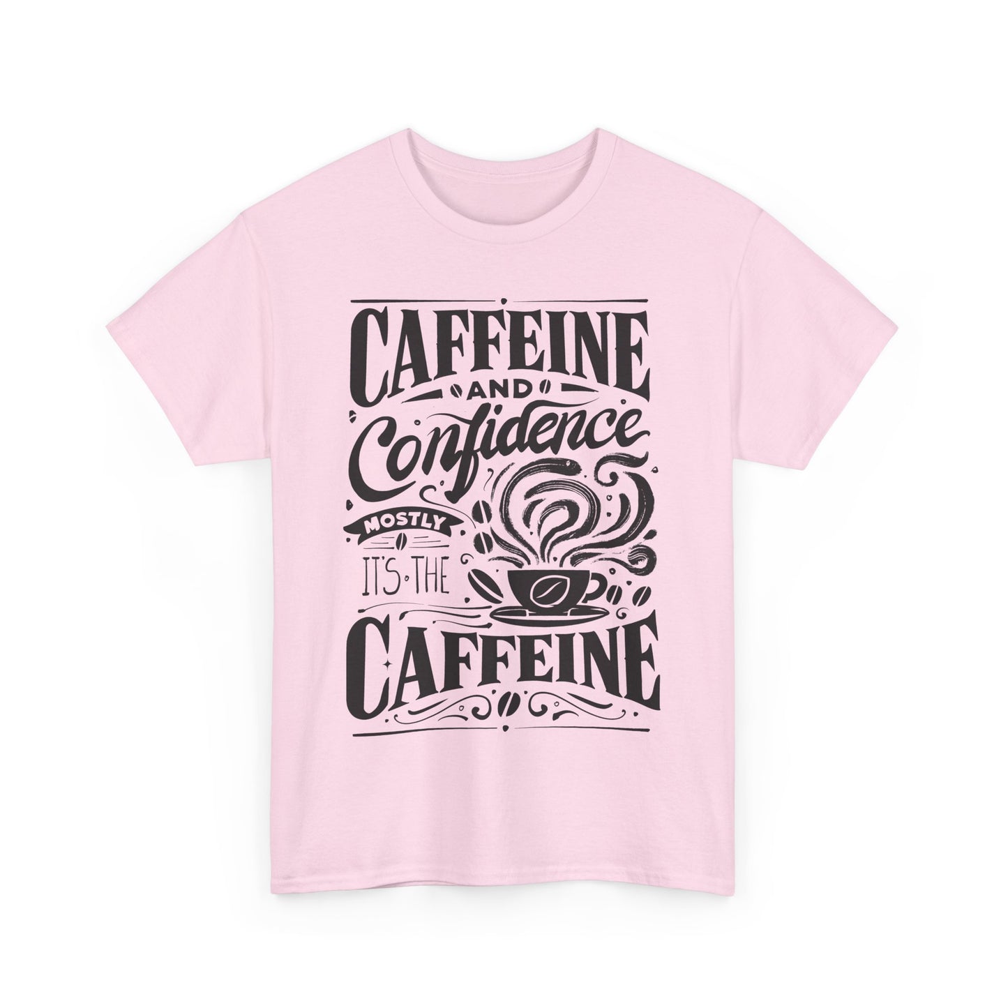 Caffeine & Confidence T- Shirt | Unisex
