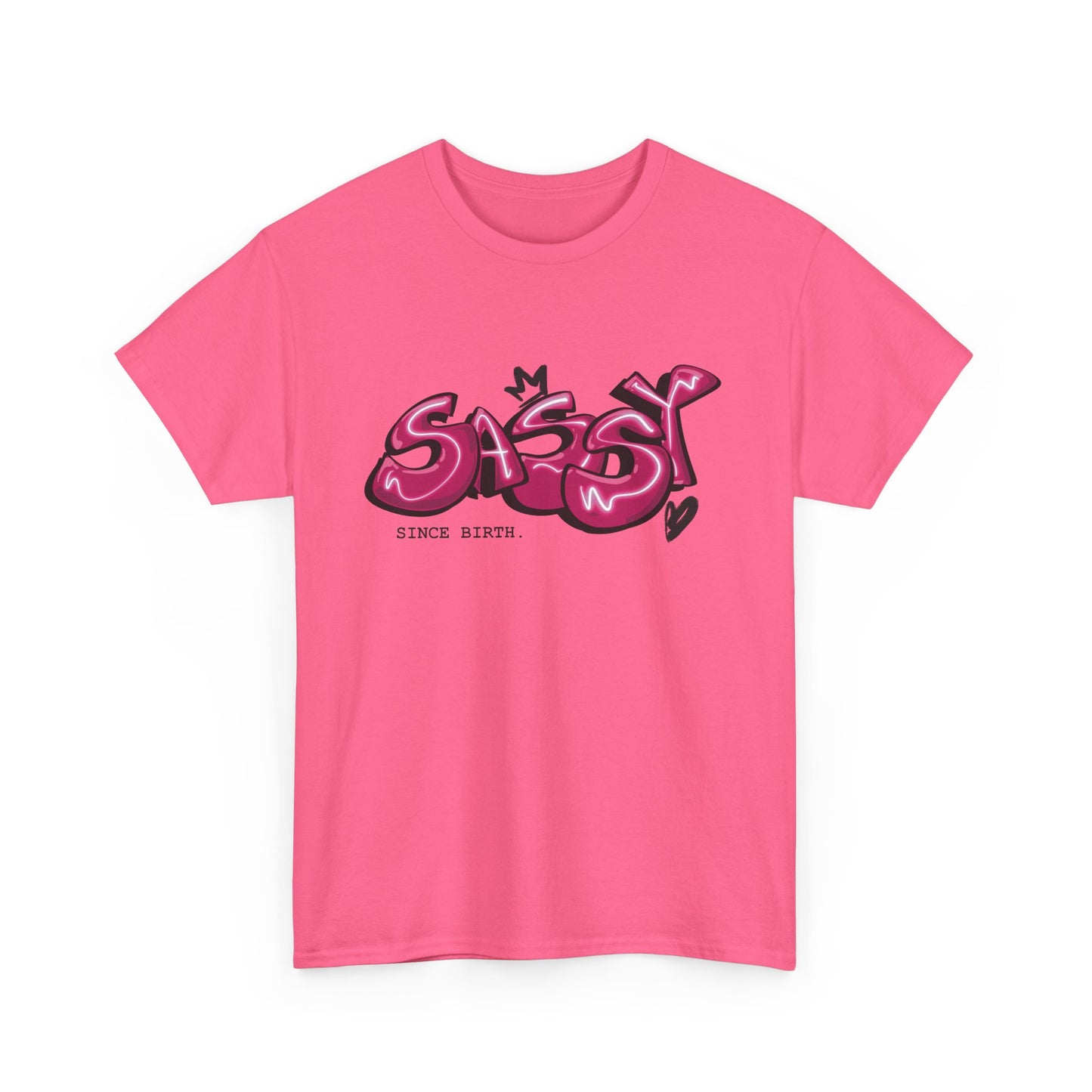 Sassy Since Birth T-shirt | Unisex