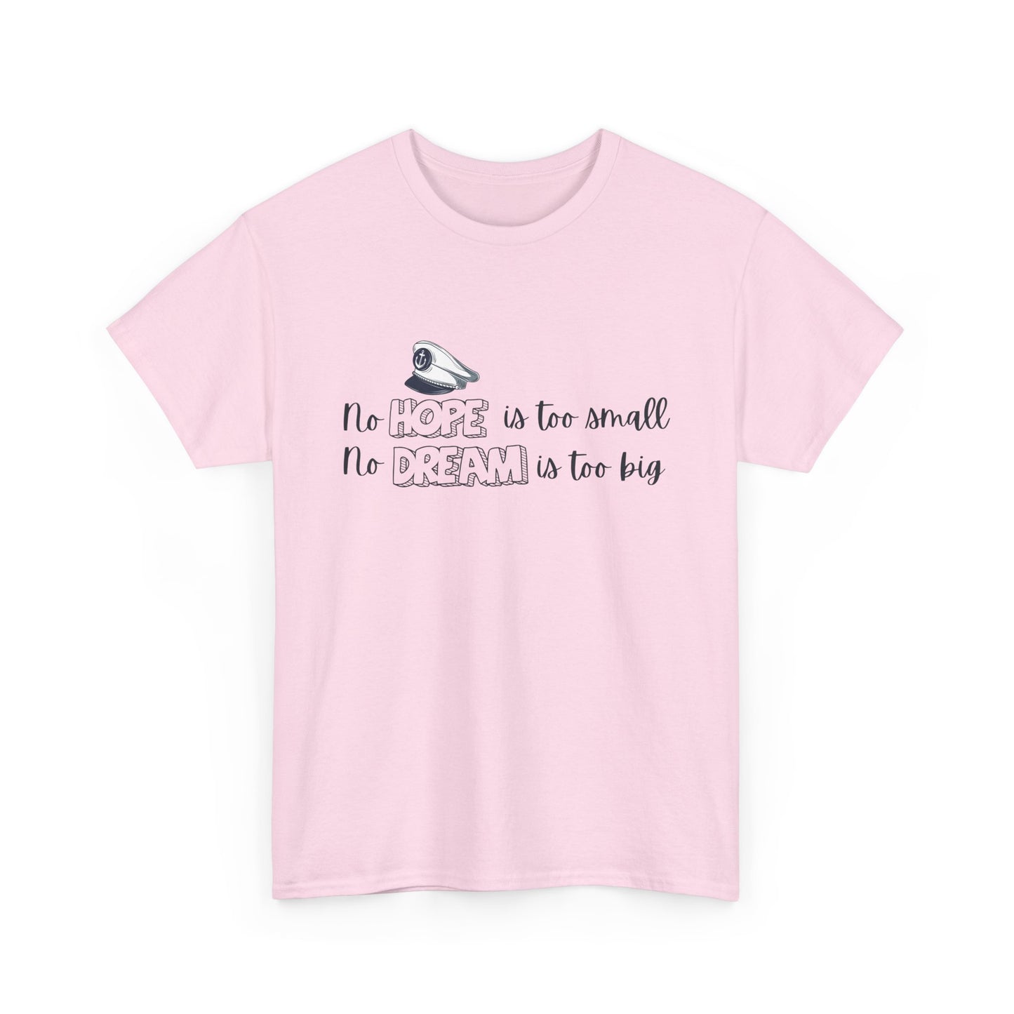 No Hope is Too Small, No Dream is Too Big | Uplifting Front & Back Artwork | Unisex