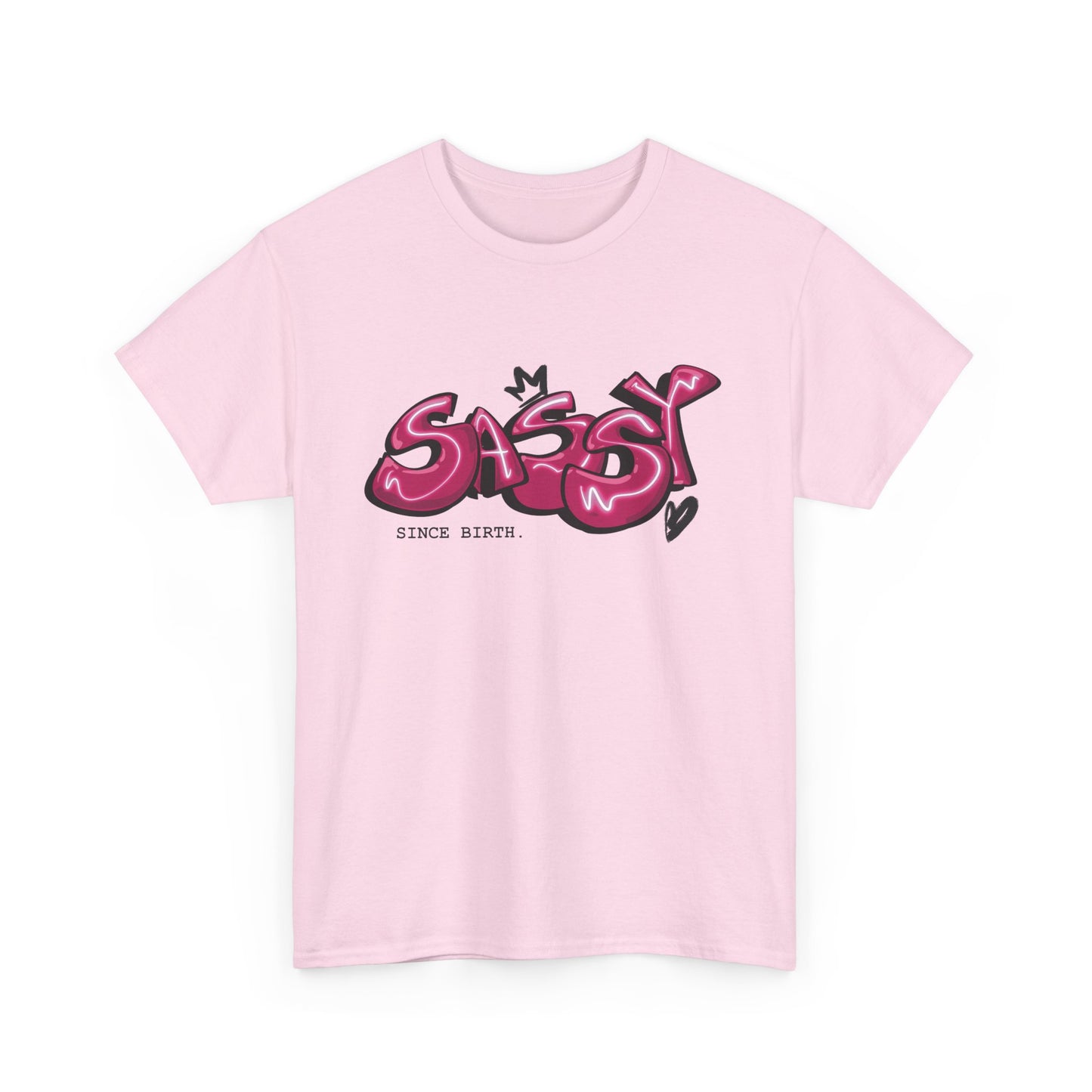 Sassy Since Birth T-shirt | Unisex