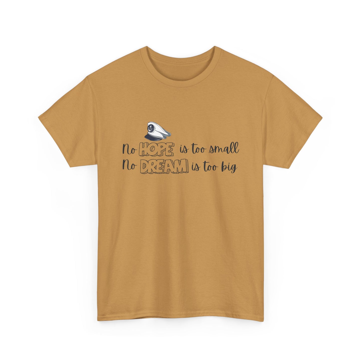 No Hope is Too Small, No Dream is Too Big | Uplifting Front & Back Artwork | Unisex