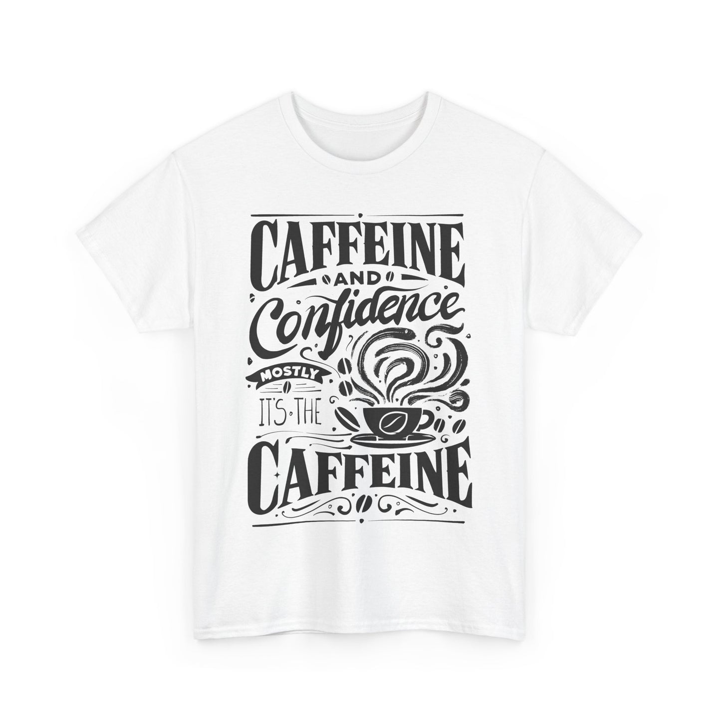 Caffeine & Confidence T- Shirt | Unisex