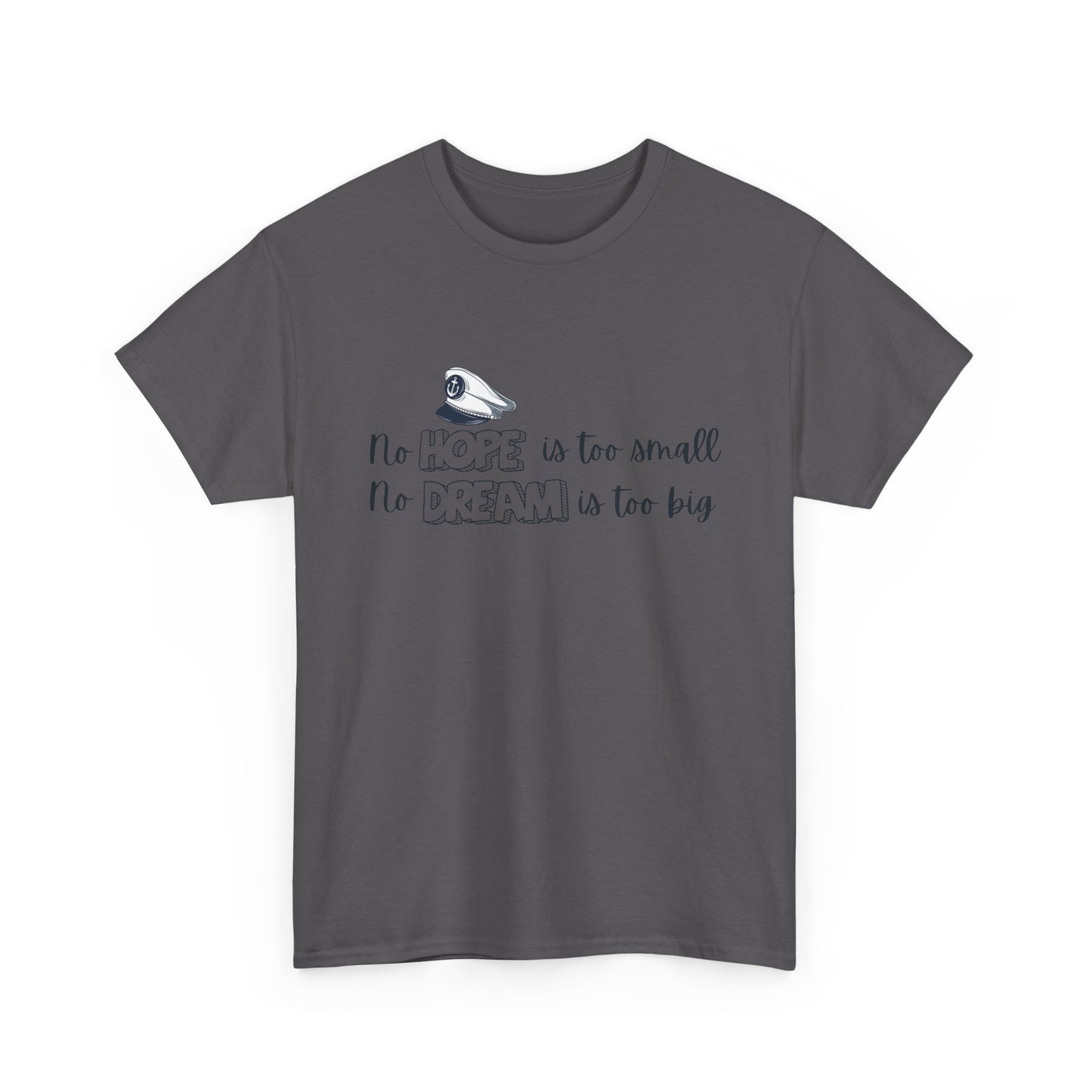 No Hope is Too Small, No Dream is Too Big | Uplifting Front & Back Artwork | Unisex