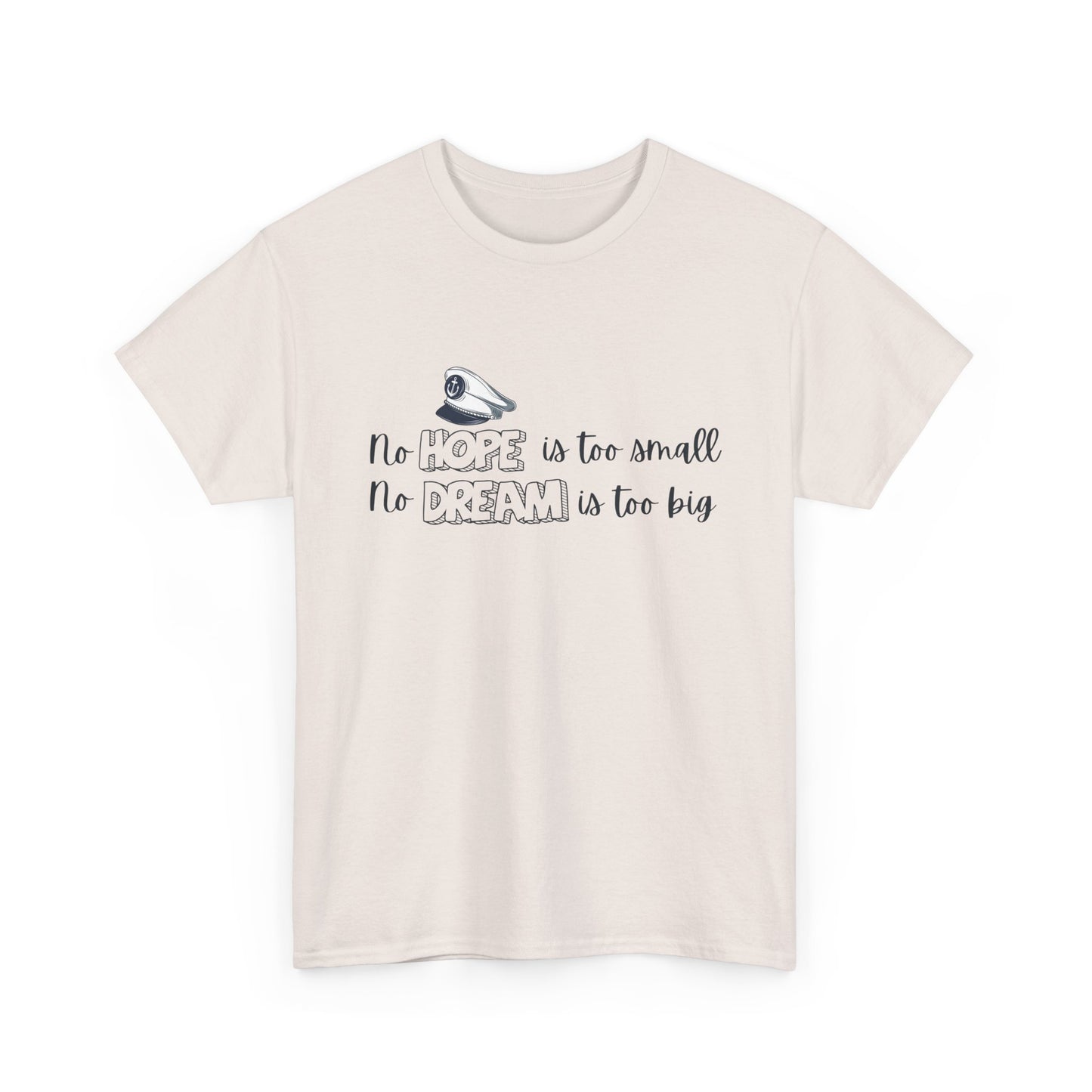 No Hope is Too Small, No Dream is Too Big | Uplifting Front & Back Artwork | Unisex