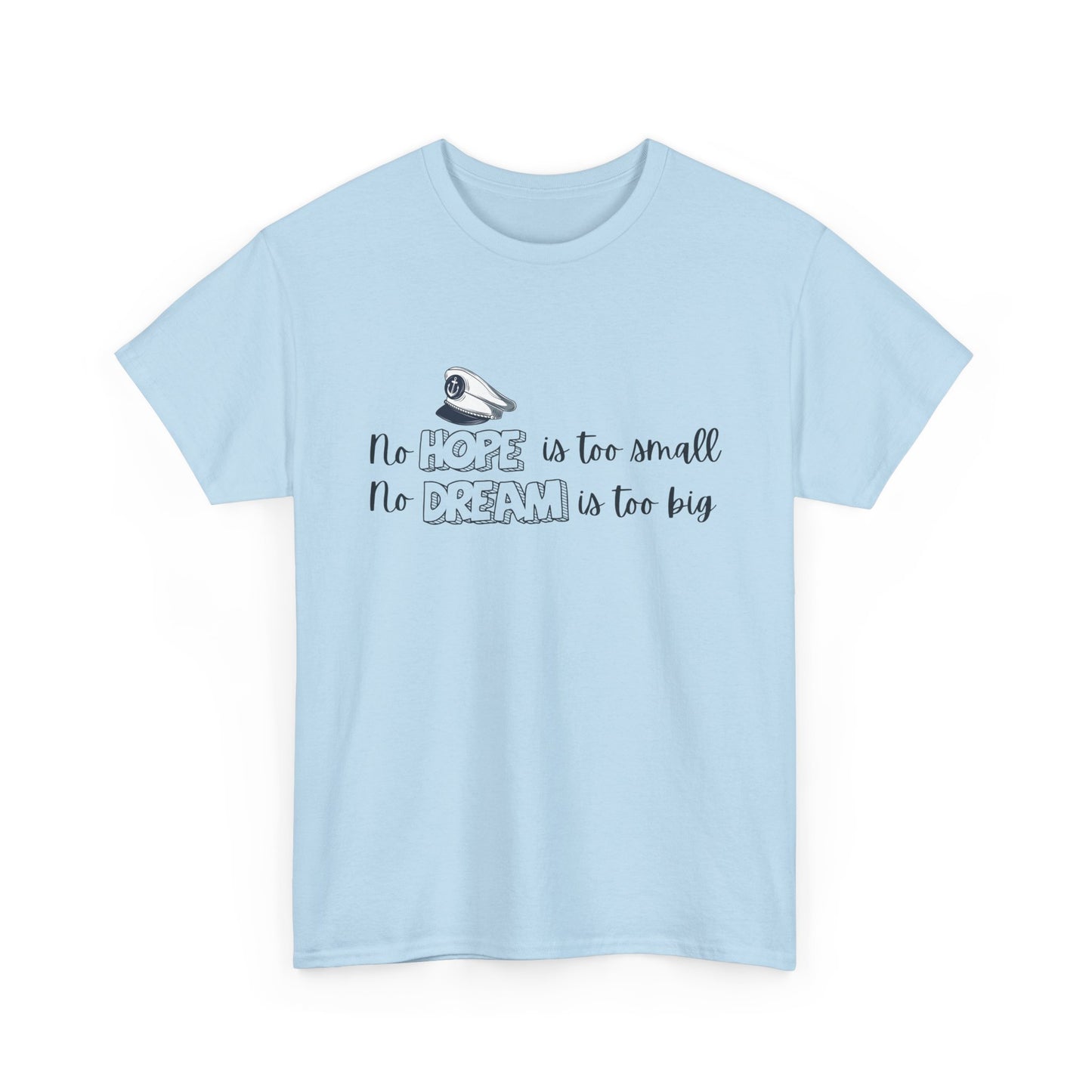 No Hope is Too Small, No Dream is Too Big | Uplifting Front & Back Artwork | Unisex