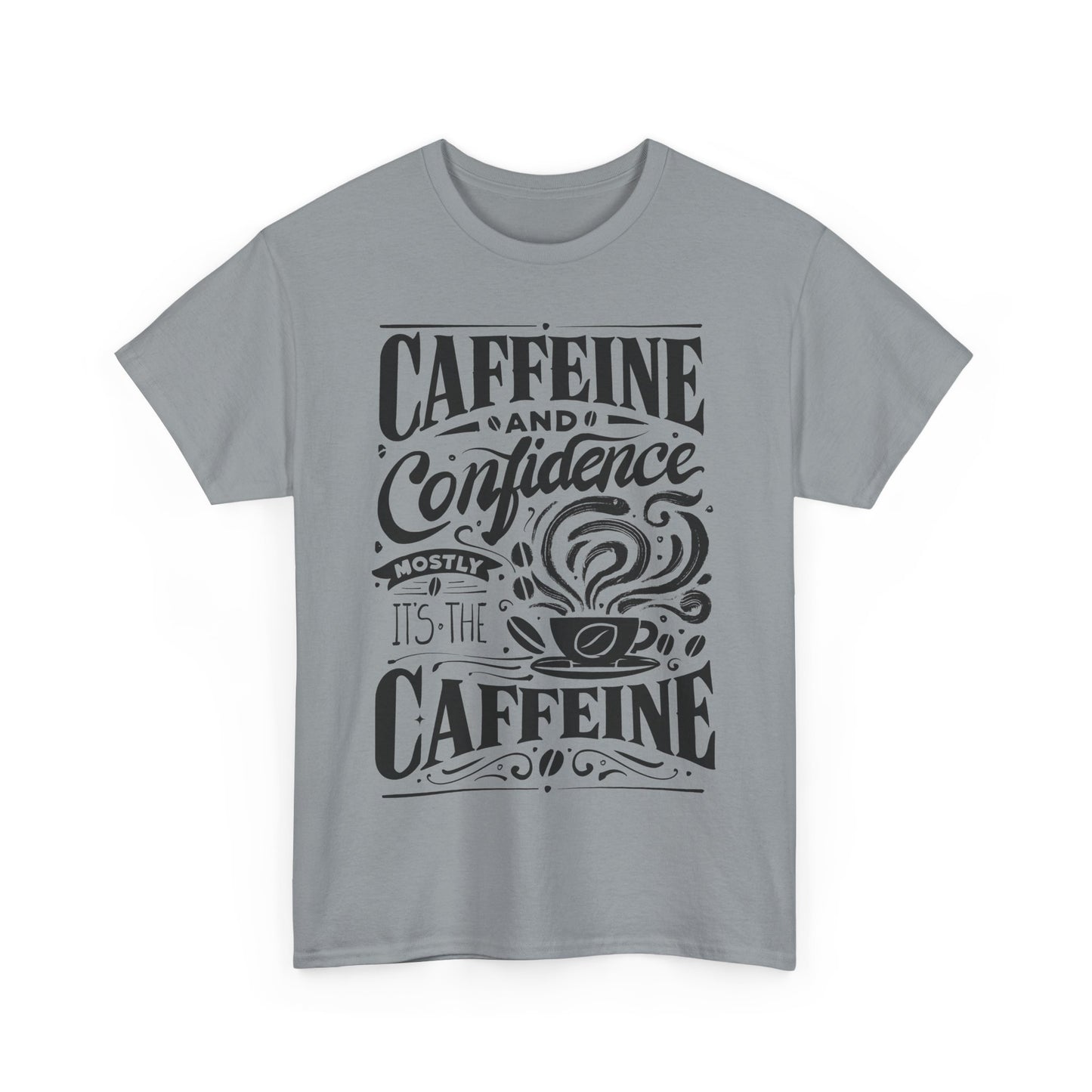 Caffeine & Confidence T- Shirt | Unisex