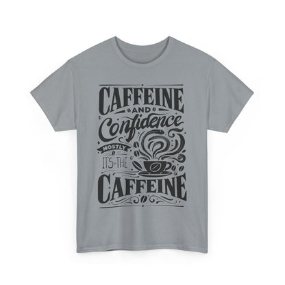 Caffeine & Confidence T- Shirt | Unisex