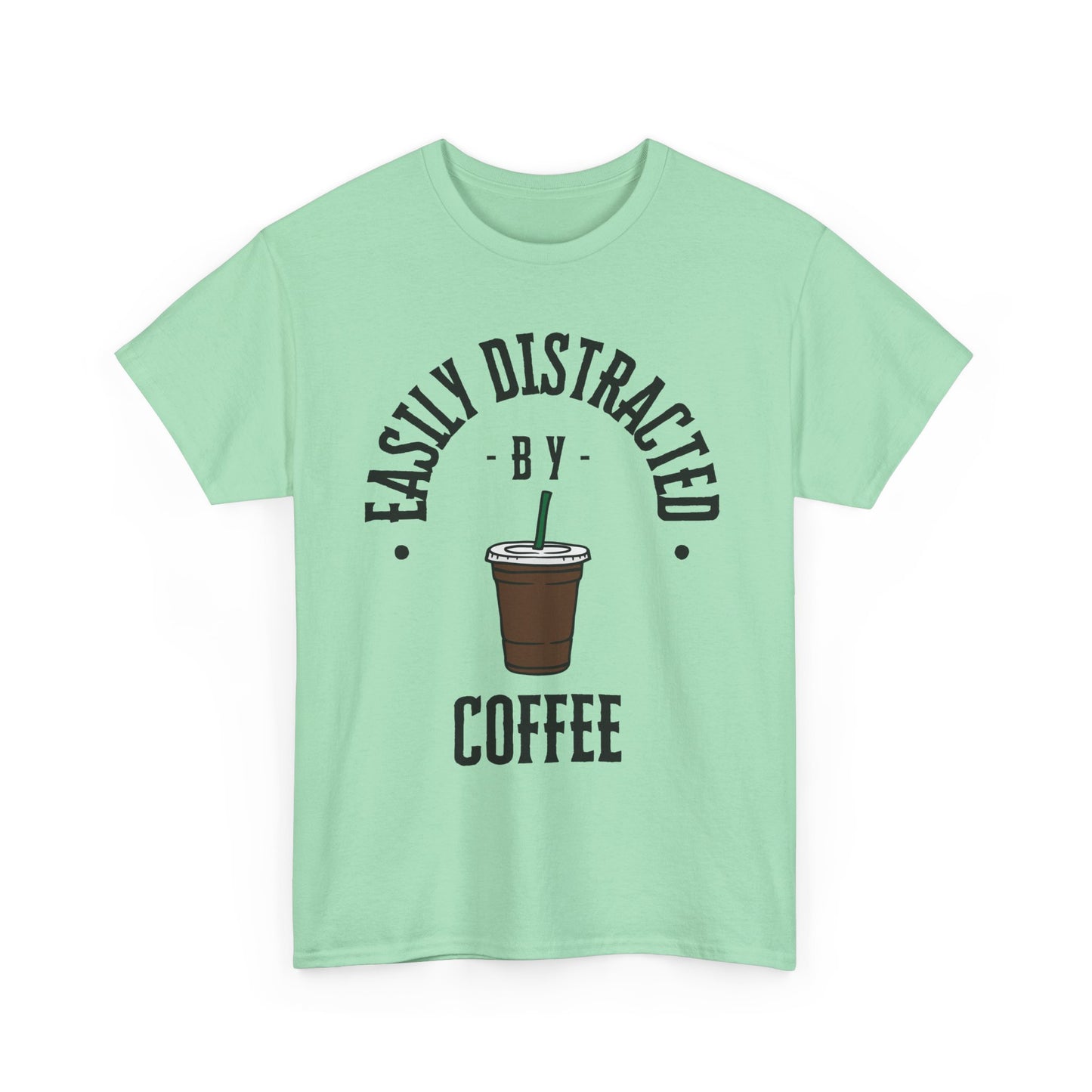 Easily Distracted by Coffee T-Shirt | Unisex