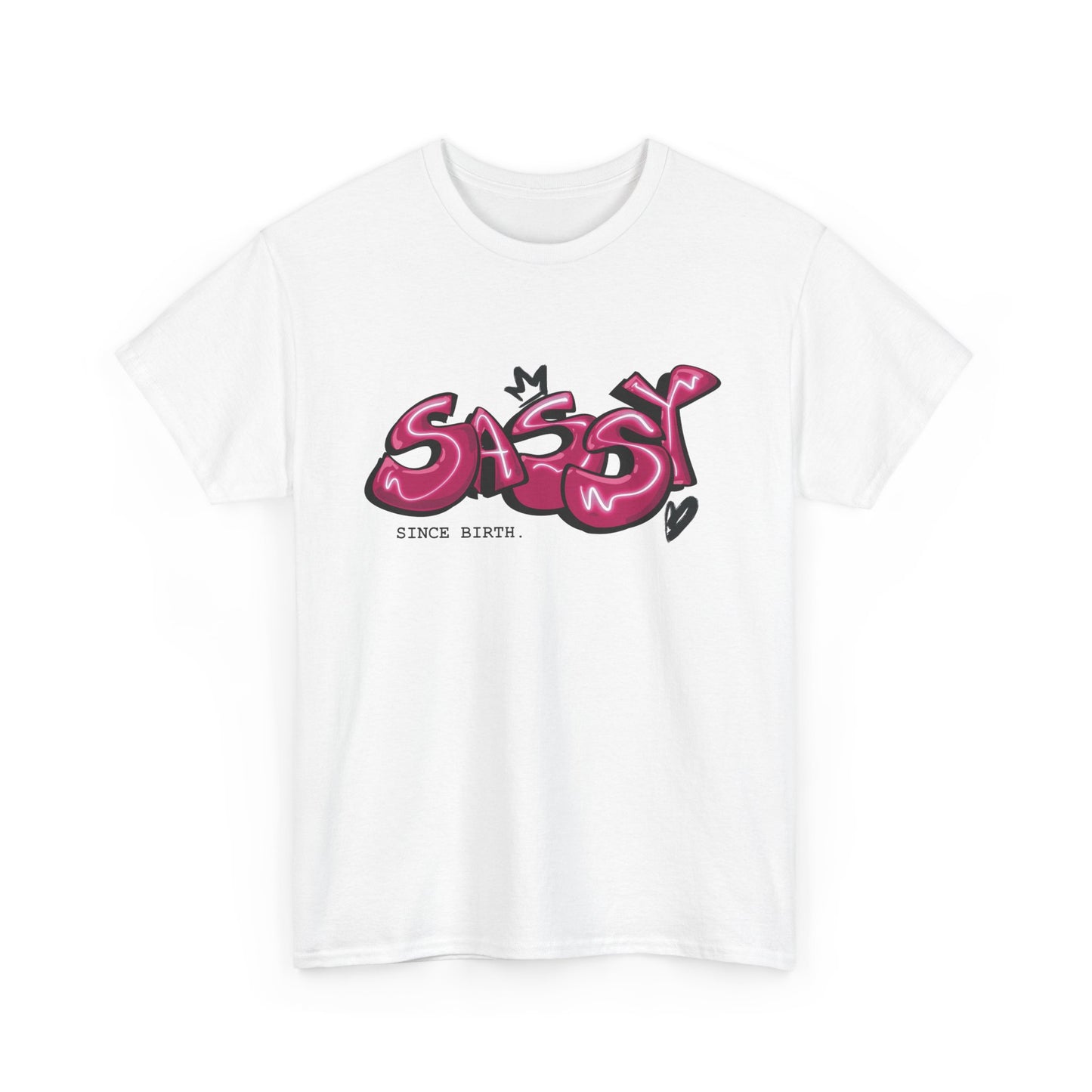 Sassy Since Birth T-shirt | Unisex