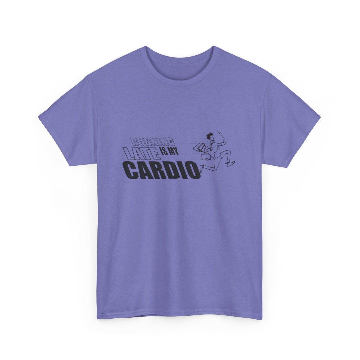 Running Late is My Cardio T-Shirt | Unisex