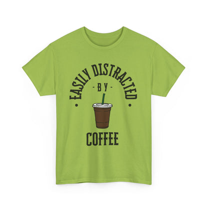 Easily Distracted by Coffee T-Shirt | Unisex