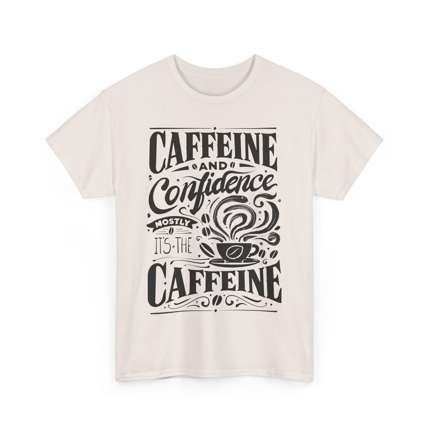 Caffeine & Confidence T- Shirt | Unisex