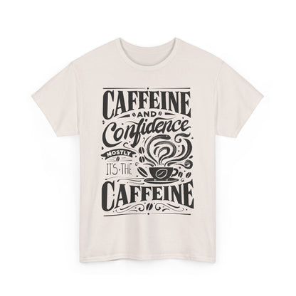 Caffeine & Confidence T- Shirt | Unisex