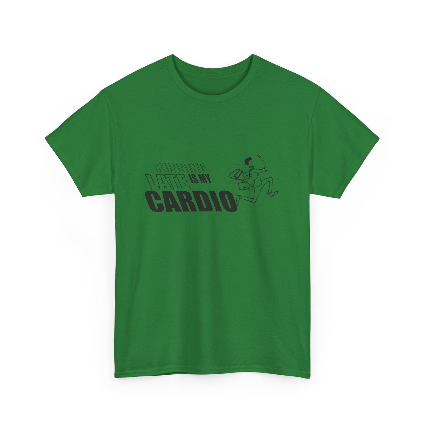 Running Late is My Cardio T-Shirt | Unisex