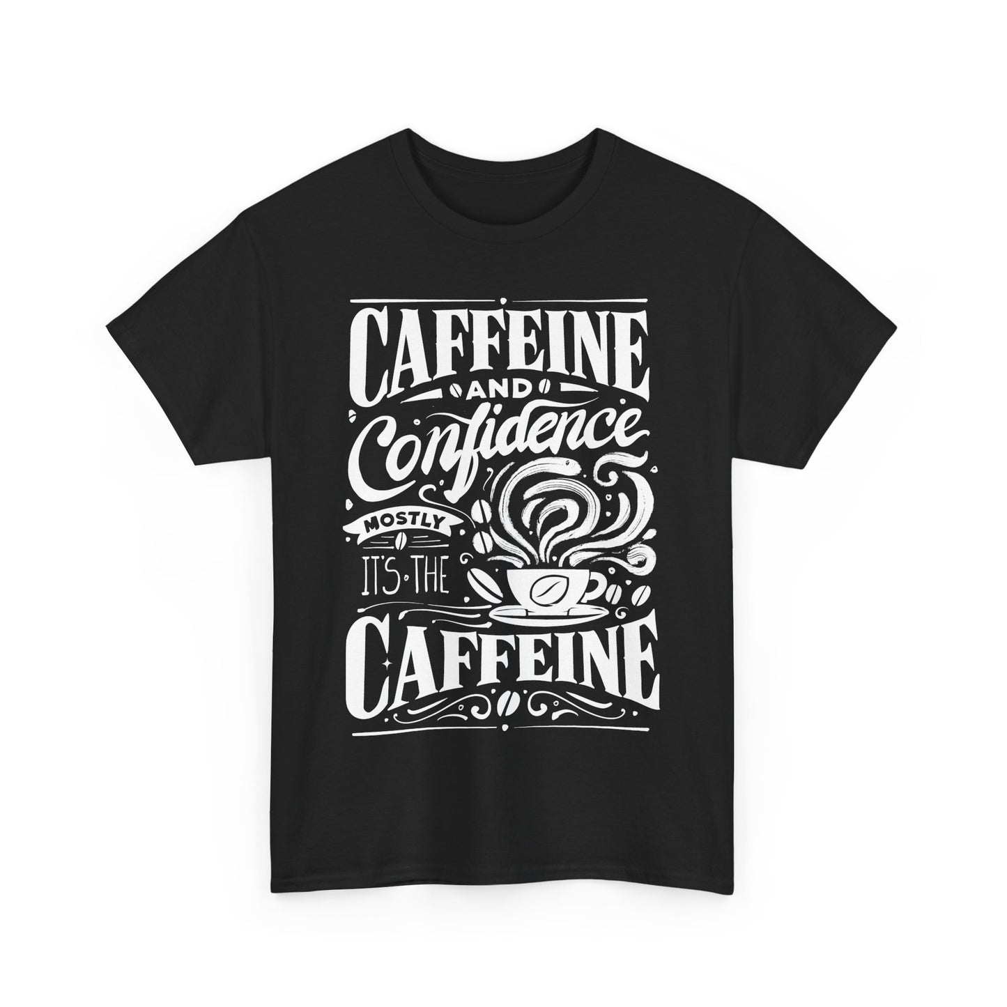 Caffeine & Confidence T- Shirt | Unisex