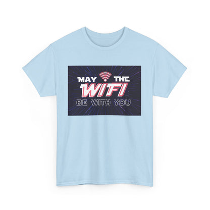 May the WiFi Be With You T-Shirt | Unisex