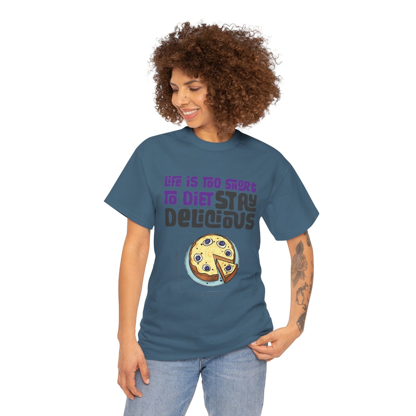 Life is Too Short To Diet, Stay Delicious T-Shirt | Unisex