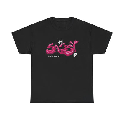 Sassy Since Birth T-shirt | Unisex