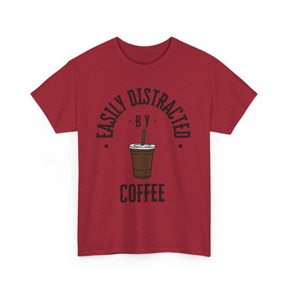 Easily Distracted by Coffee T-Shirt | Unisex