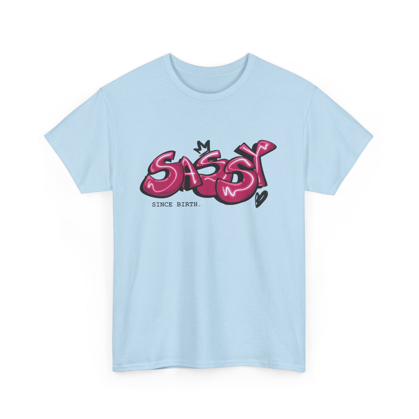 Sassy Since Birth T-shirt | Unisex