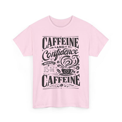 Caffeine & Confidence T- Shirt | Unisex