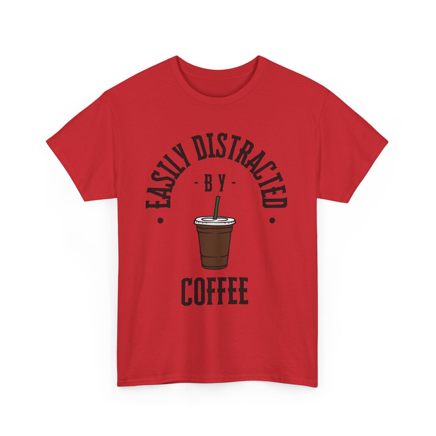Easily Distracted by Coffee T-Shirt | Unisex