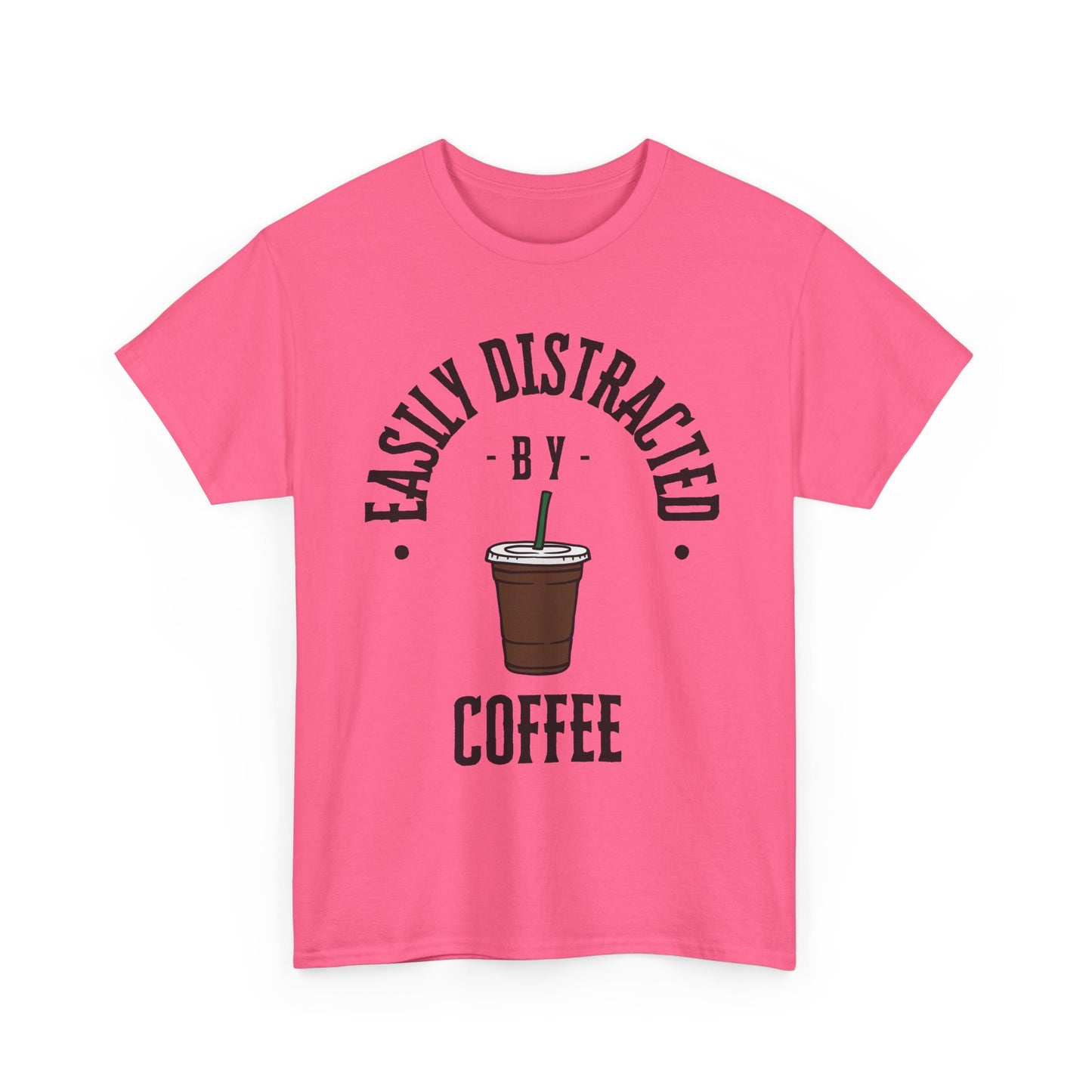 Easily Distracted by Coffee T-Shirt | Unisex