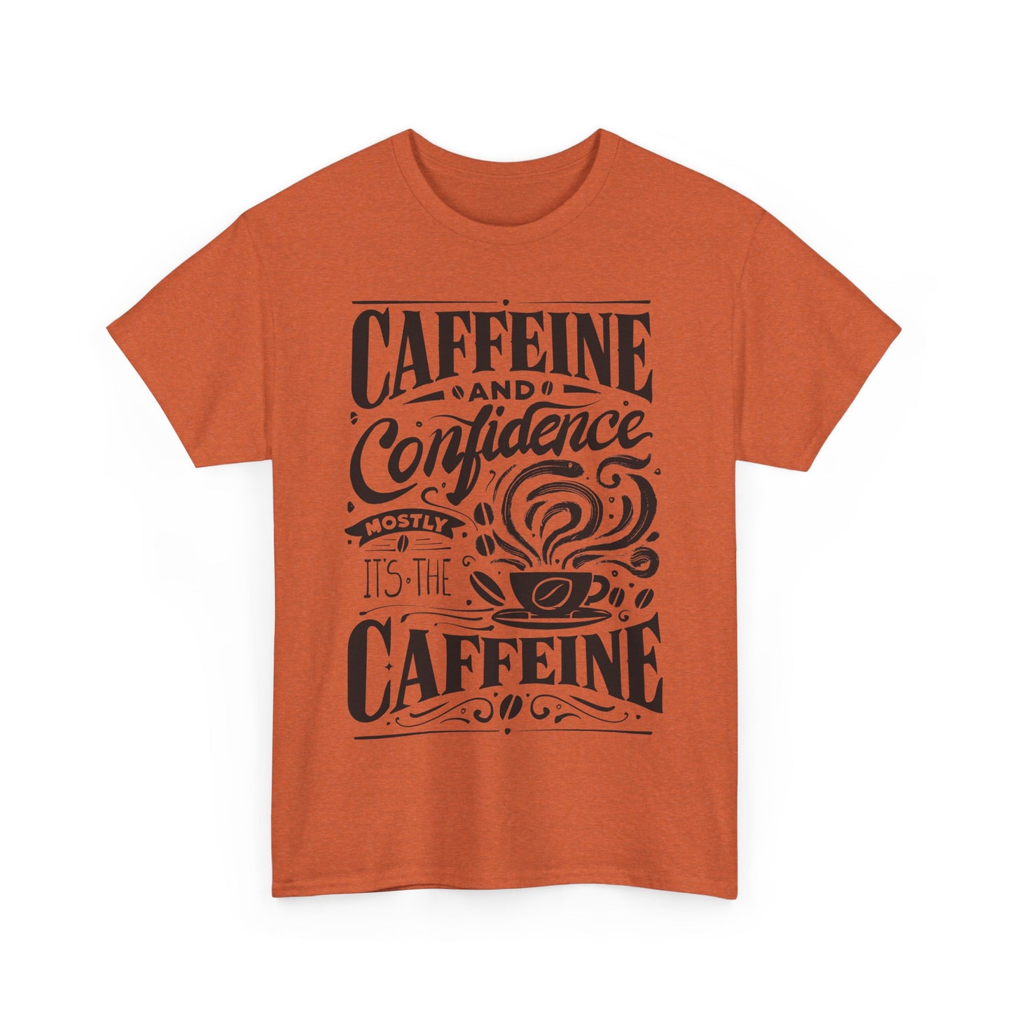 Caffeine & Confidence T- Shirt | Unisex