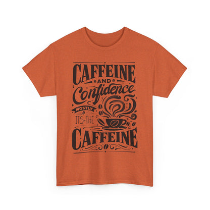 Caffeine & Confidence T- Shirt | Unisex