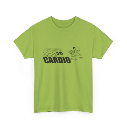 Running Late is My Cardio T-Shirt | Unisex