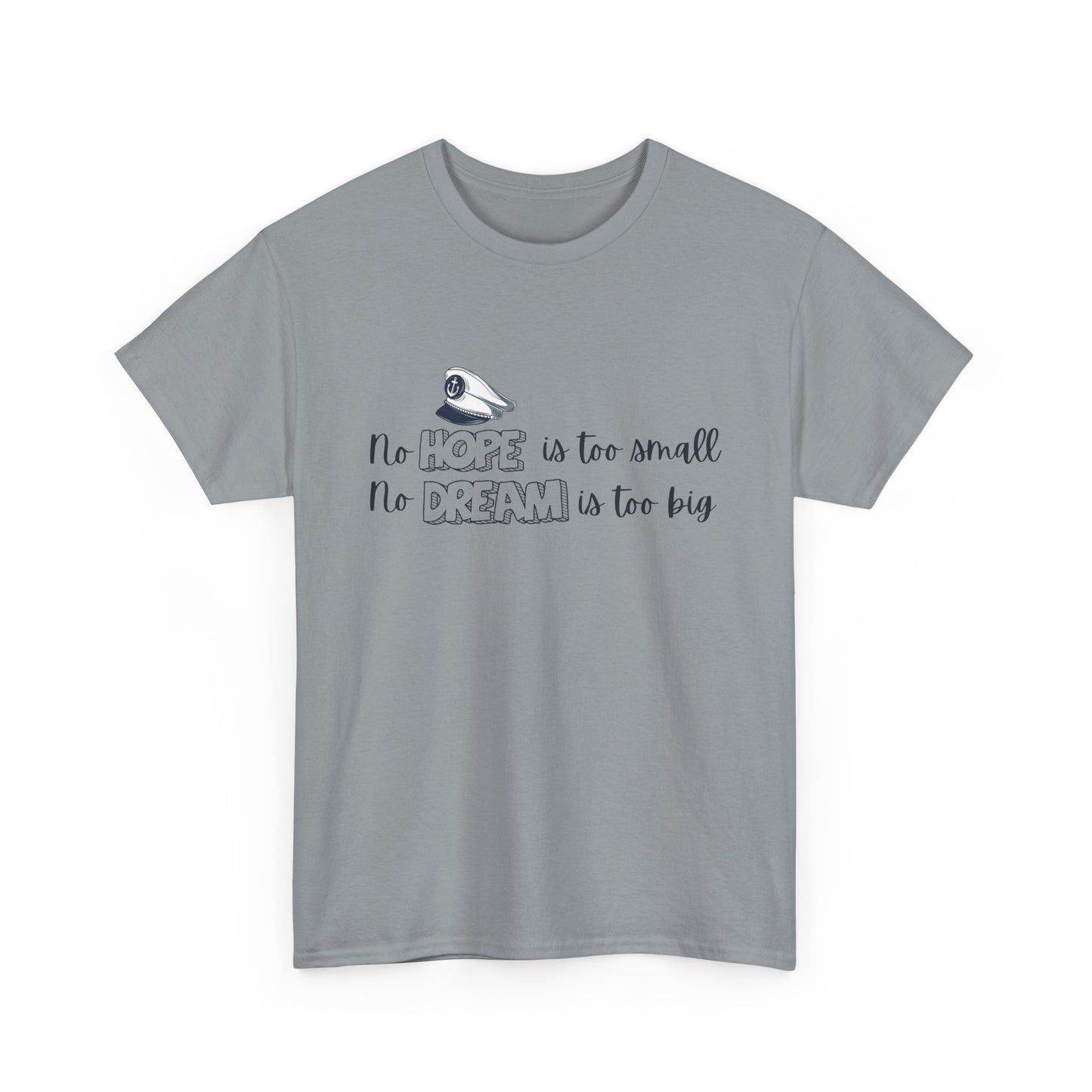 No Hope is Too Small, No Dream is Too Big | Uplifting Front & Back Artwork | Unisex