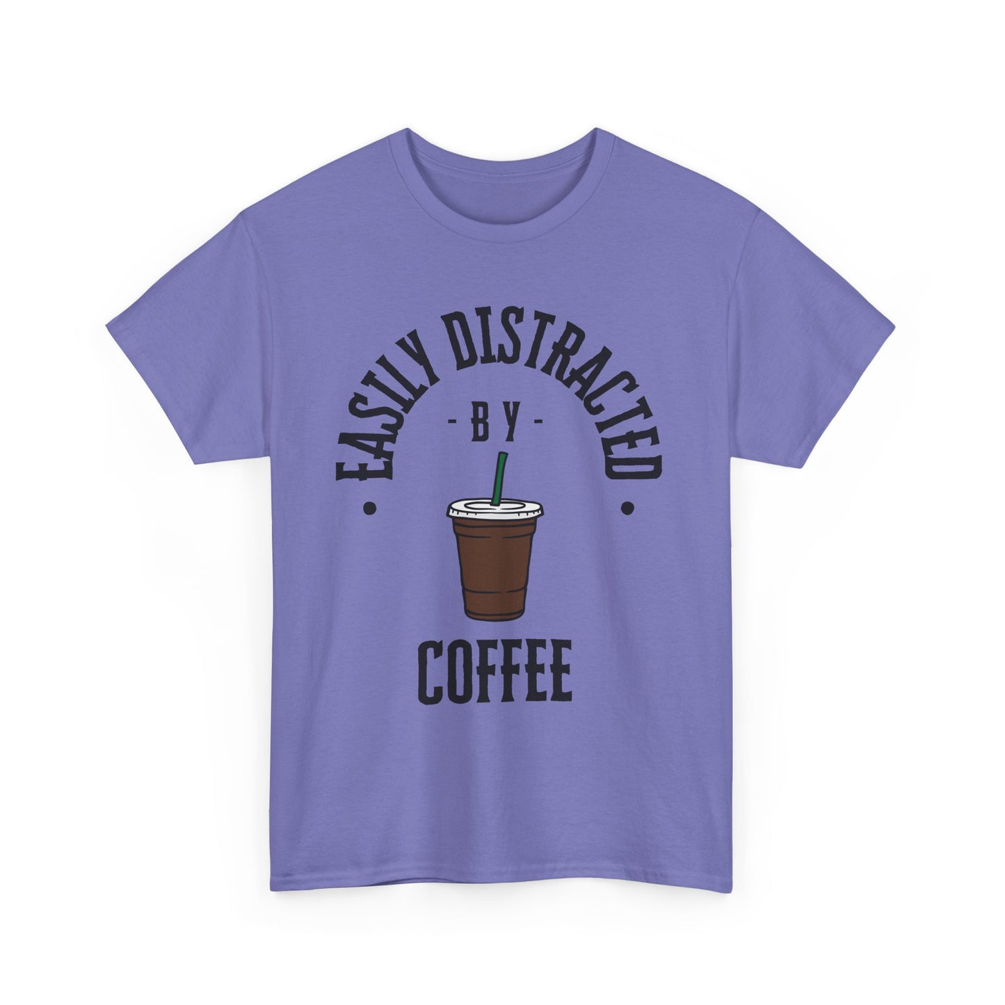 Easily Distracted by Coffee T-Shirt | Unisex