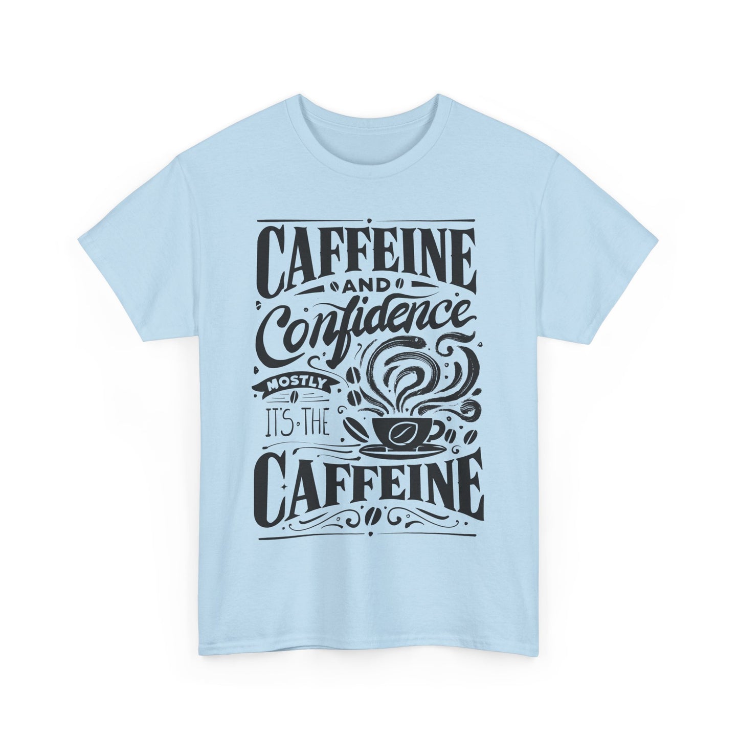 Caffeine & Confidence T- Shirt | Unisex