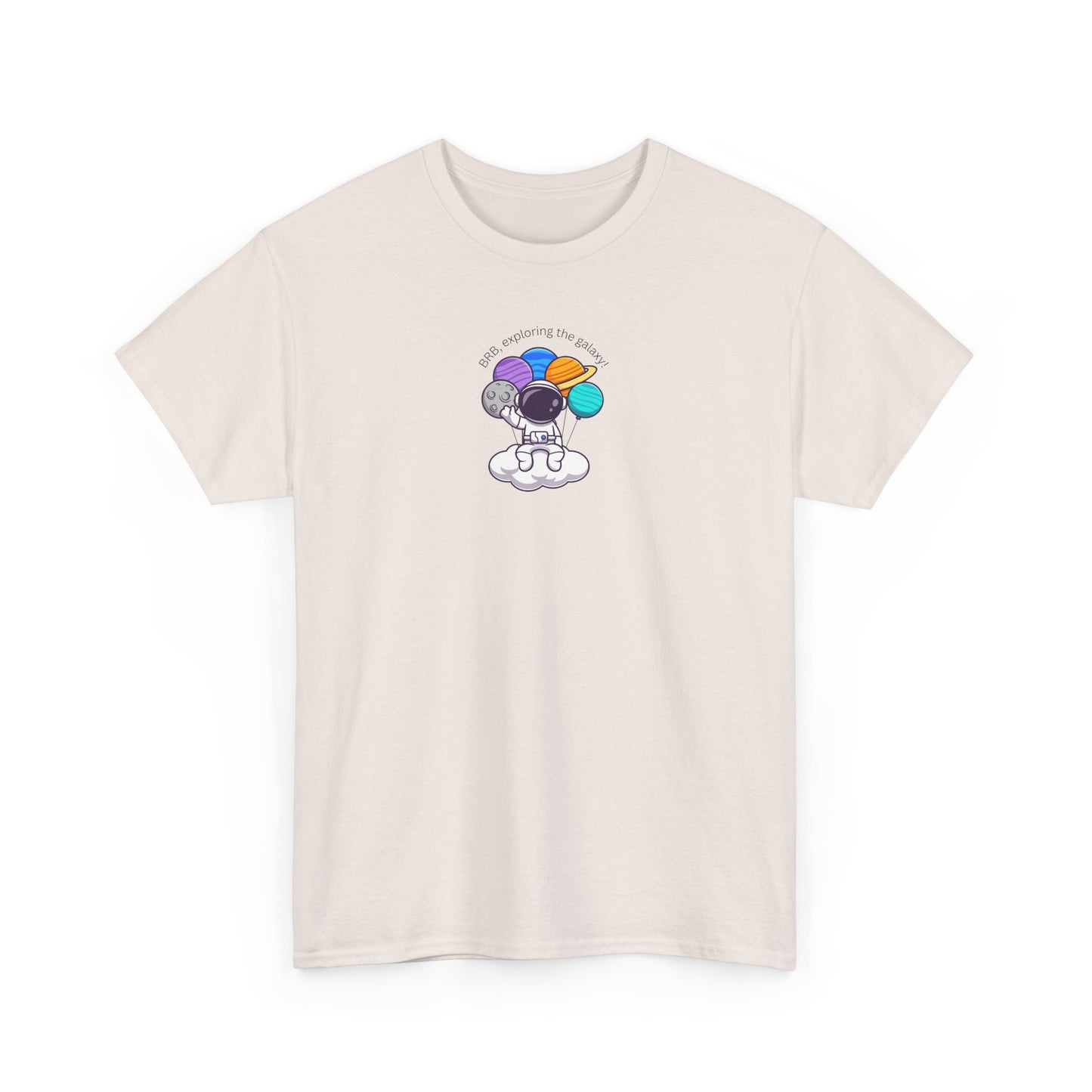 BRB, Exploring the Galaxy T-Shirt | Unisex