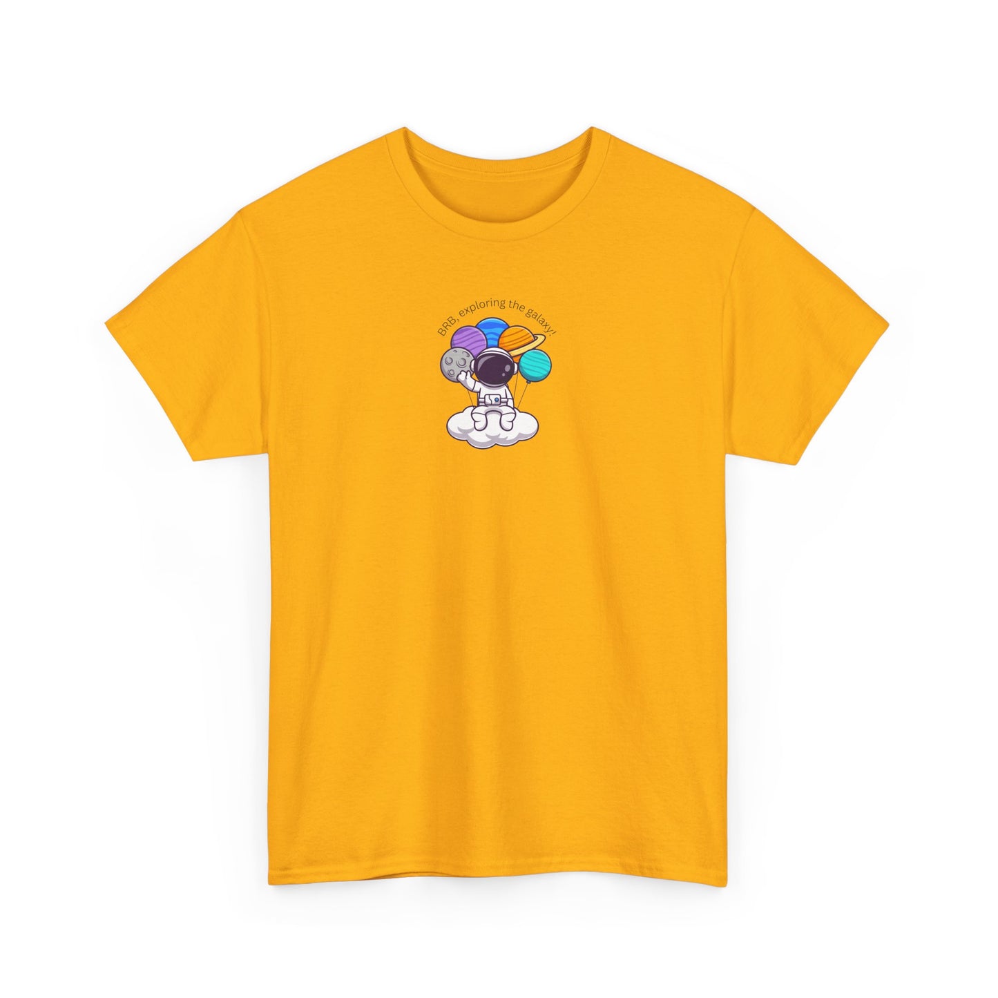 BRB, Exploring the Galaxy T-Shirt | Unisex