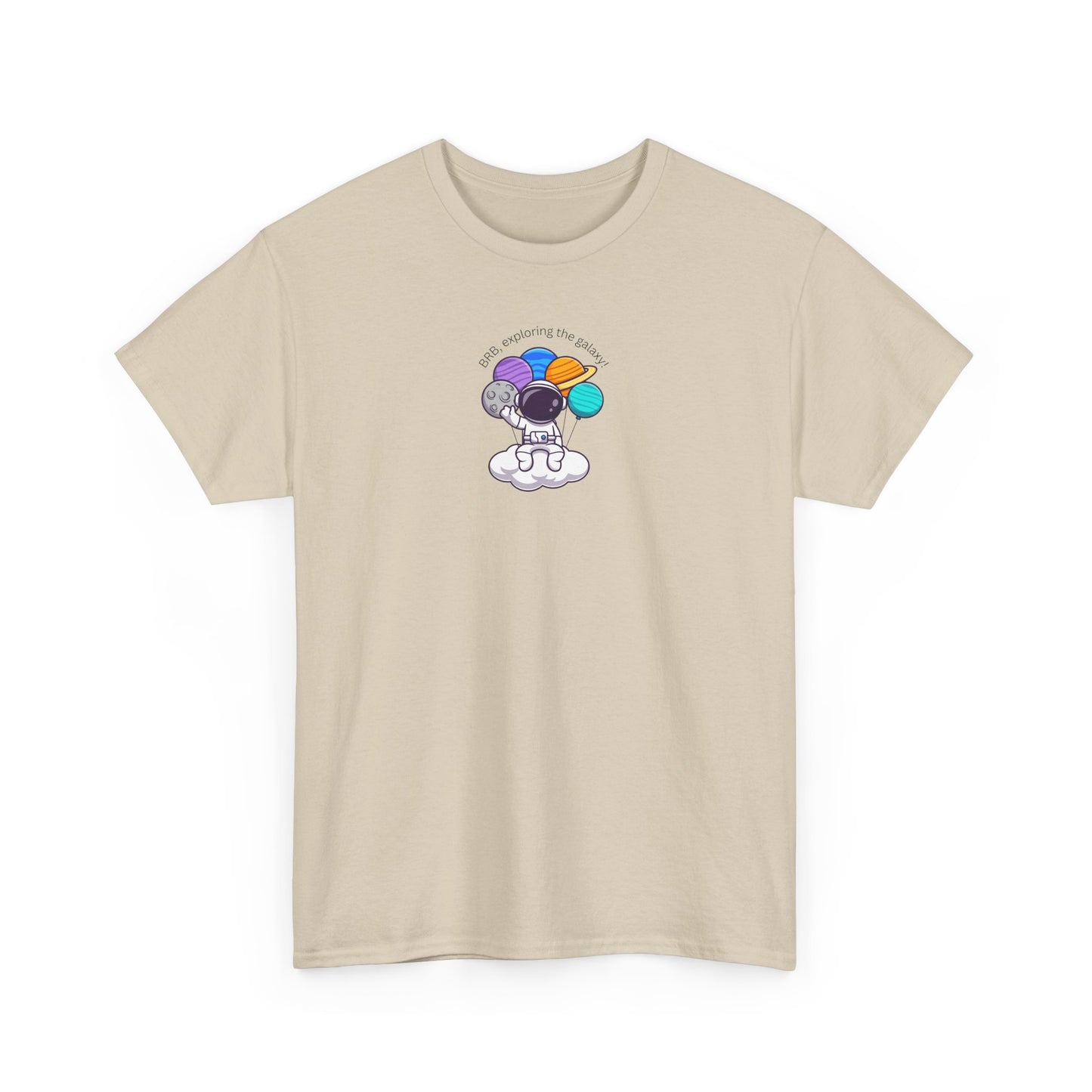 BRB, Exploring the Galaxy T-Shirt | Unisex